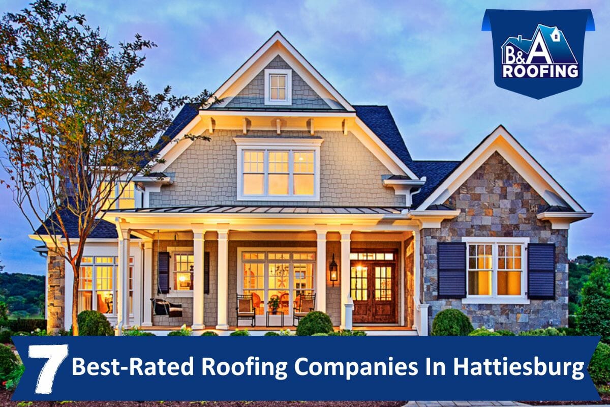 7 Best-Rated Roofing Companies In Hattiesburg, MS
