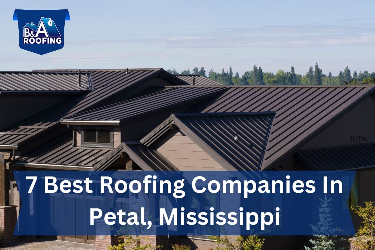 7 Best Roofing Companies In Petal, Mississippi