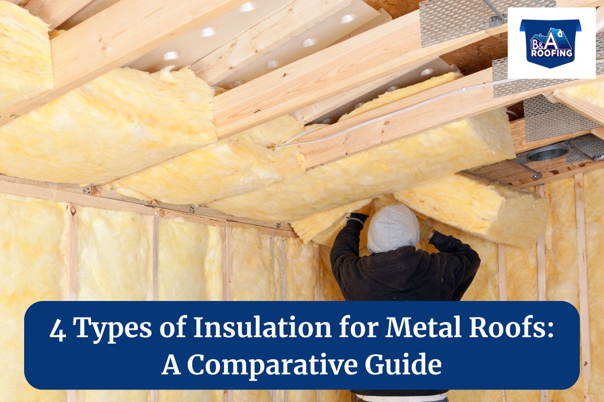 4 Types of Insulation for Metal Roofs: A Comparative Guide