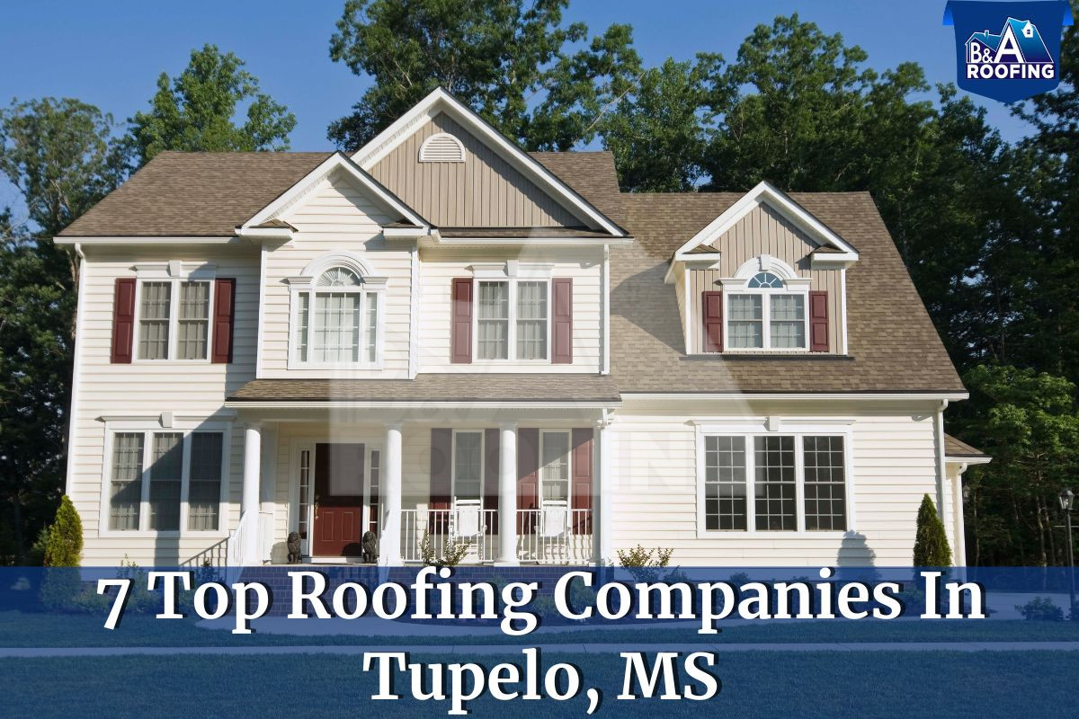 Roofing Companies In Tupelo, MS
