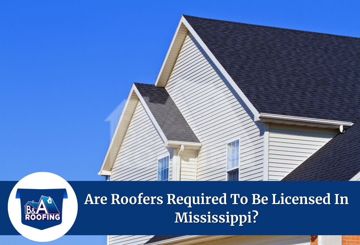 Are Roofers Required To Be Licensed In Mississippi
