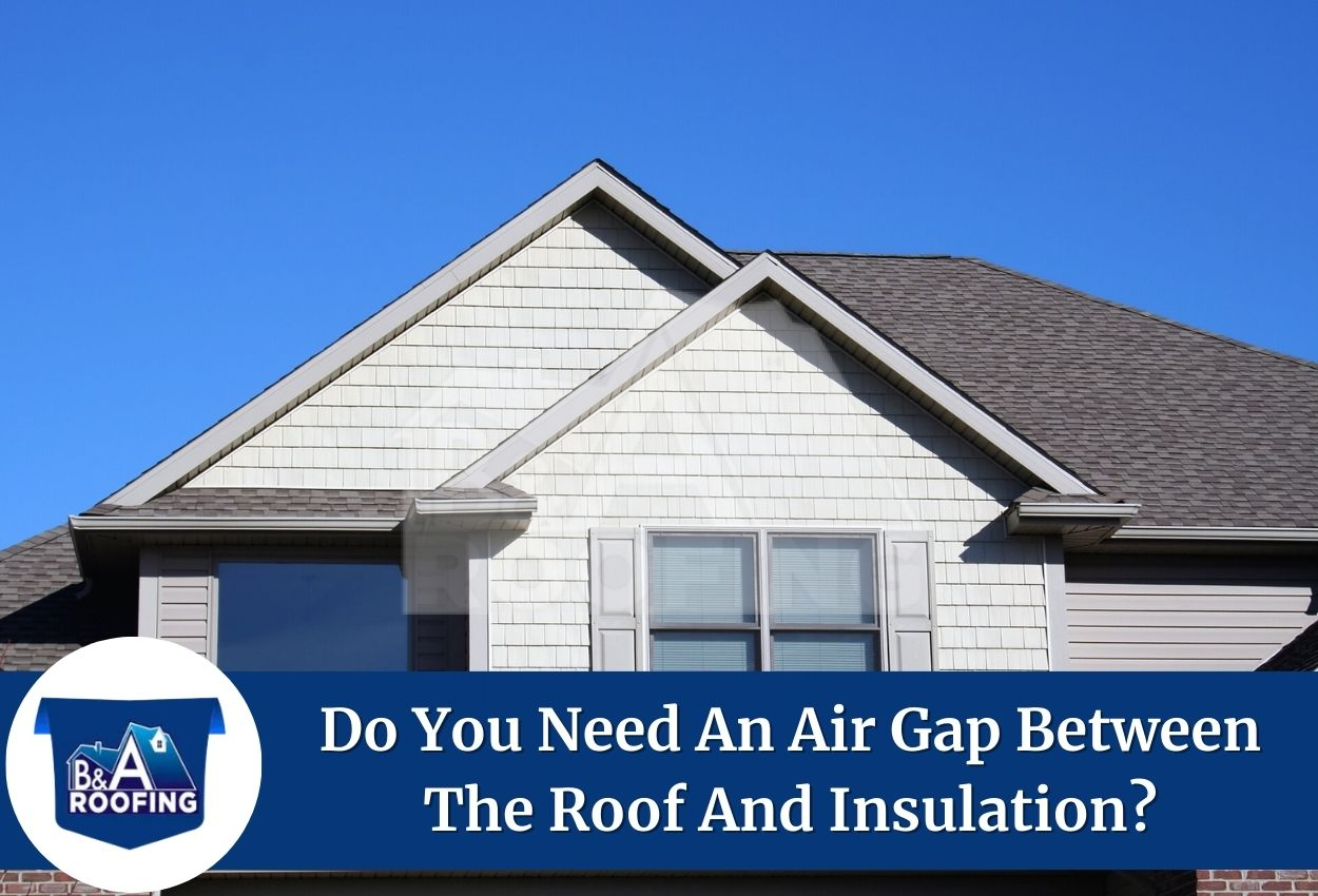 do you need an air gap between roof and insulation?